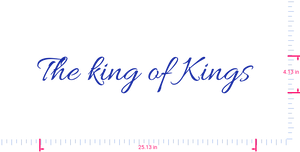 Text The king of Kings  Vinyl custom lettering decall/4.13 x 25.13 in/ Brilliant Blue /