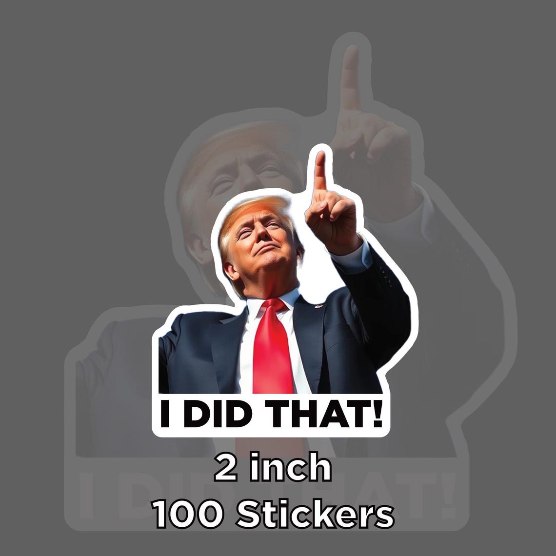 I Did That Donald Trump Meme Sticker Outdoor Waterproof Sticker Pack 2 in x 2 in - 100 Die Cut Decals Political Humor - Sticks to Anything