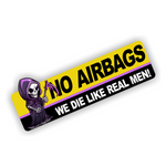 No Airbags We Die Like Real Men slap printed sticker anime riper