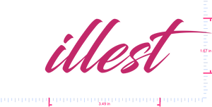 Text illest Vinyl custom lettering decall/1.67 x 3.49 in/ Pink /